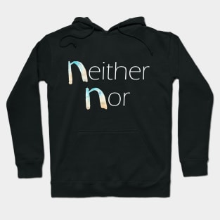 Neither Nor - Beyond Binaries Hoodie